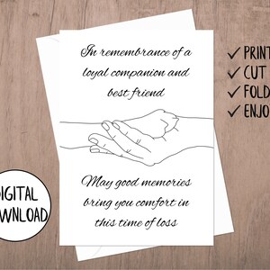 May include: Printable sympathy card with a black and white line drawing of two hands holding each other. The text reads "In remembrance of a loyal companion and best friend. May good memories bring you comfort in this time of loss."