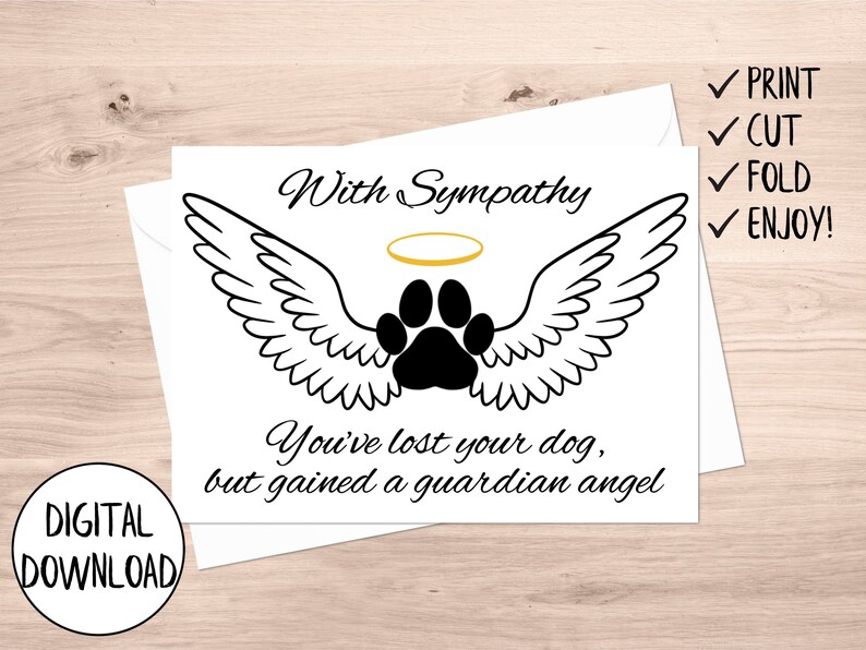 May include: A sympathy card with a black paw print with a halo above it and wings on either side. The text reads "With Sympathy You've lost your dog, but gained a guardian angel."
