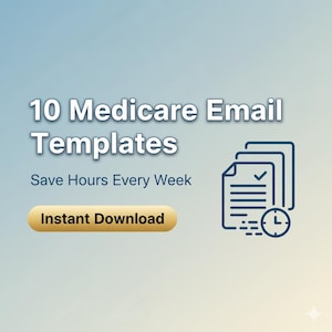 May include: A digital graphic with the text "10 Medicare Email Templates" and "Save Hours Every Week." An "Instant Download" button is below the text. A blue icon of documents and a clock is on the right side of the image.
