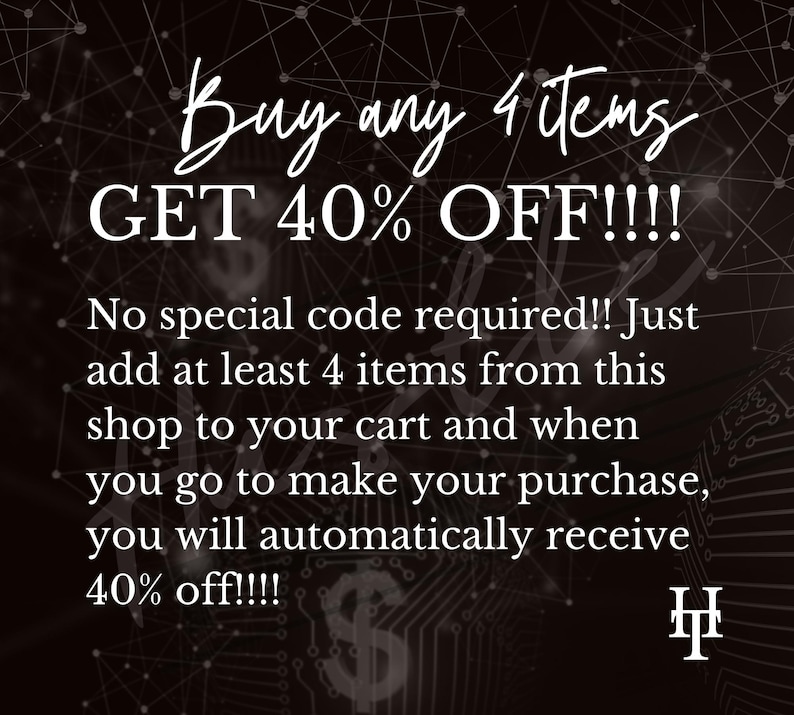 May include: Black and white graphic with the text "Buy any 4 items GET 40% OFF!!!!" The text also states that no special code is required and the discount is applied automatically at checkout. The background has a network design.