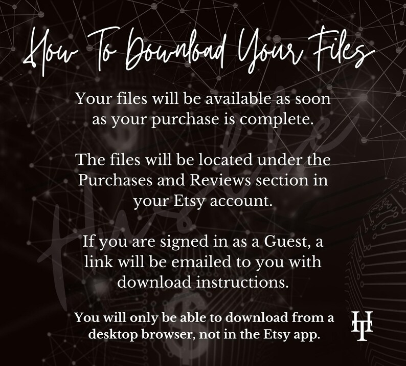 May include: A dark background with white text that reads "How To Download Your Files." The text provides instructions on how to access purchased files, including where to find them in an Etsy account and the need for a desktop browser.