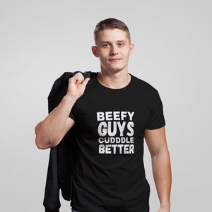Beefy Guys Cuddle Better Bear T-Shirt
