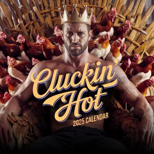 Cluckin Hot Calendar 2025 - Sexy Men and Chickens - Funny Hunks and Hens Wall Calendar - Gift for Chicken Lovers and Farmers, Chicken Dads