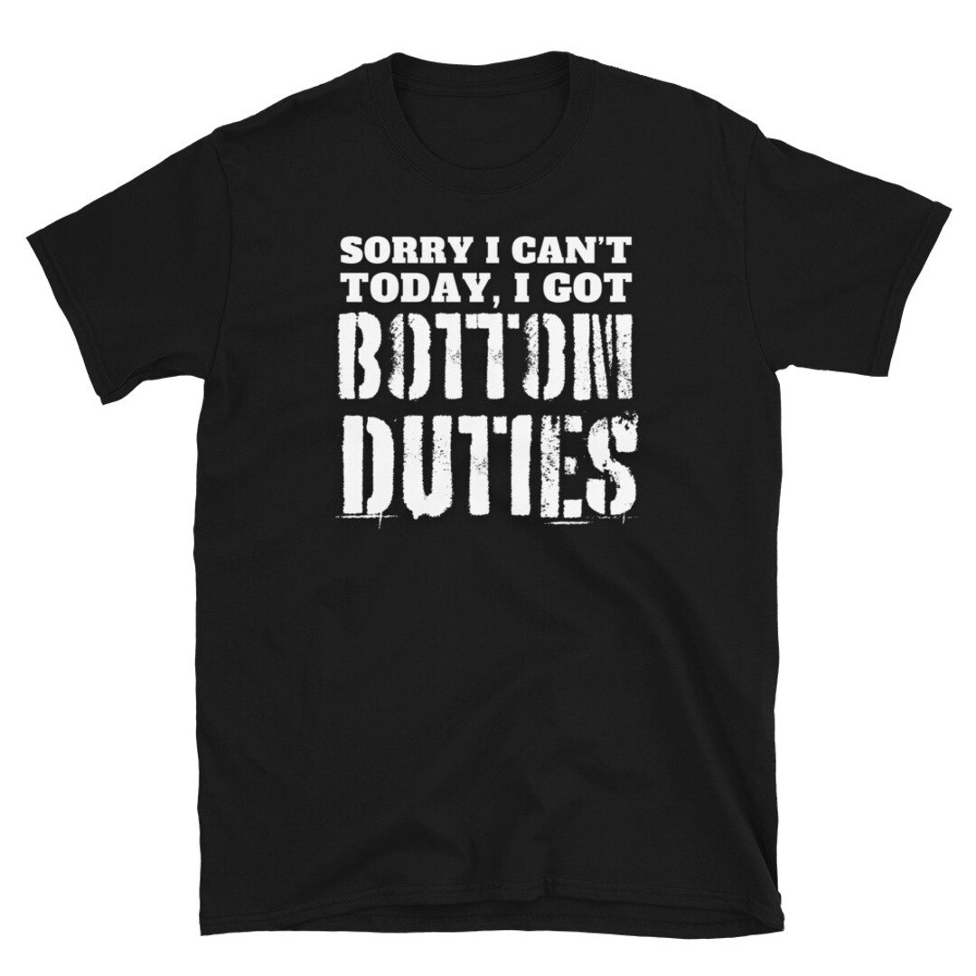 Bottom Duties Tee Gay Clothing Pride Funny Gay Power Buttom Etsy