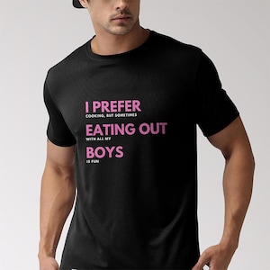 Funny Gay Shirt | Funny Gift for Gay Best Friend | Gay Sex Shirt | Gay Pride Shirt | Gay Bachelor Party Cooking Shirt | Sarcastic LBGTQ Tee