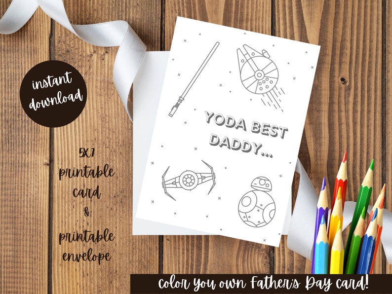 May include: A printable Father's Day card featuring a Star Wars theme. The card is black and white and includes a lightsaber, a spaceship, a TIE fighter, and a droid. The text on the card reads "YODA BEST DADDY..."