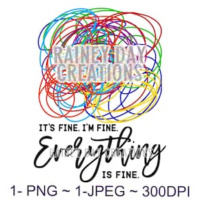 Könnte beinhalten: Ein farbenfrohes, abstraktes Design aus überlappenden Kreisen in Rot, Orange, Gelb, Grün, Blau und Lila. Der Text "It's fine. I'm fine. Everything is fine." ist in Schwarz unter dem Design geschrieben. Der Text "1- PNG ~ 1-JPEG ~ 300DPI" ist in Lila am unteren Rand des Bildes geschrieben.