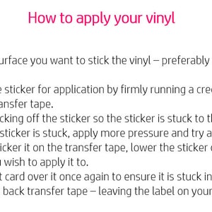 May include: White background with instructions on how to apply vinyl. The title "How to apply your vinyl" is in pink. Steps include cleaning the surface, preparing the sticker, peeling the backing, and applying pressure.