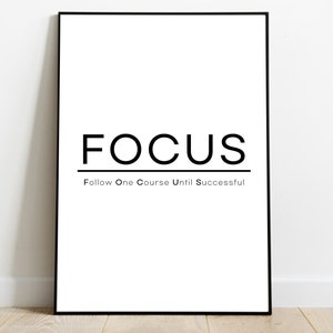 FOCUS: Follow One Course Until Success print l Motivational & Inspirational Digital Prints l Décor for Home l Business Office