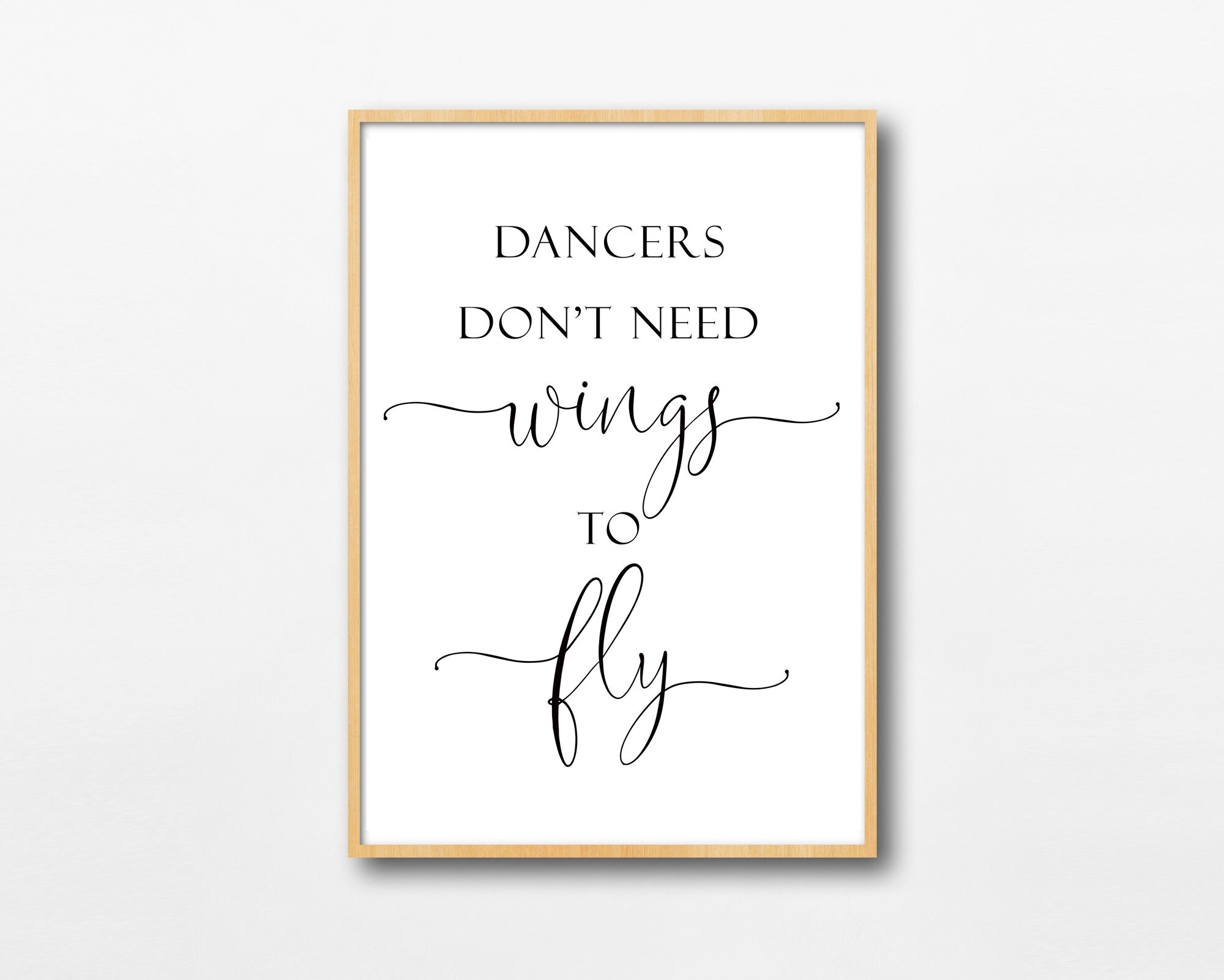 Dancers Don't Need Wings to Fly, Wall Art, Poster, Instant Digital