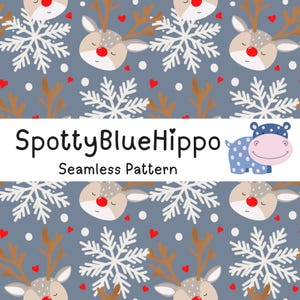 May include: Seamless pattern featuring reindeer, snowflakes, and hearts on a blue background. The reindeer have red noses and brown antlers. The text "SpottyBlueHippo Seamless Pattern" is displayed in black and white.