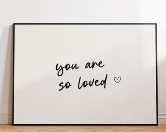 You Are So Loved – Affirmation Print Self Love Wall Art Digital Download