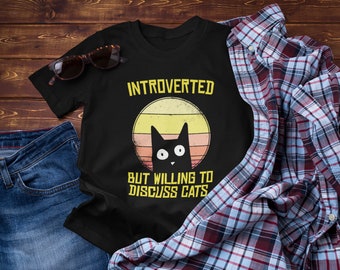 Introverted But Willing To Discuss Cats Unisex T-Shirt, Retro Cat Funny Vintage, Funny Black Cat, Funny cats lover, Funny Cat Owner Gift