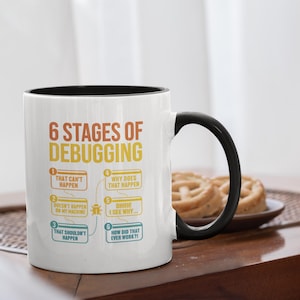 6 Stages of Debugging Mug | Funny Programmer Coffee Cup | Software Engineer Gift | Coding Humor for Developers | Color Inside Mug 11 oz