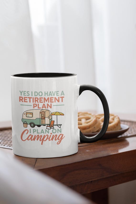 Funny Retirement Camping Mug: Camper Life Coffee Cup With Color Inside -  Etsy