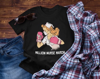 Million Nurse March T-Shirt | Nurse March Tee | Registered Nurse Shirt | LPN Nurse Shirt | Healthcare Worker T-Shirt | Proud Nurse Gift