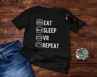 Eat Sleep VR Repeat T-Shirt: Funny Gamer Tee