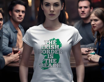 Camiseta de la Unidad Irlandesa: La frontera irlandesa es la playa, diseñada en Irlanda