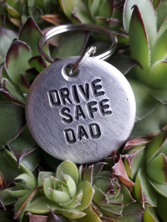 Drive Safe Dad Keychain Hand Stamped Keyring Personalized Etsy