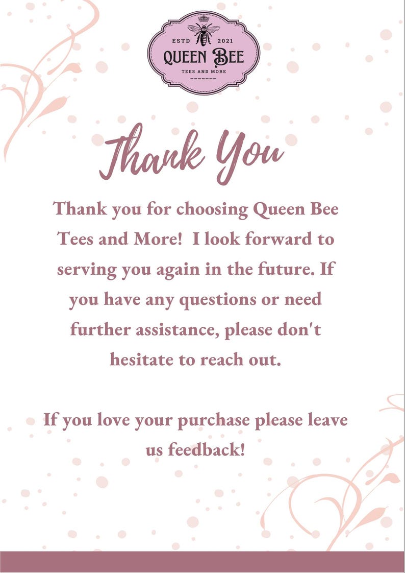 May include: A light pink graphic with the text "Thank You" in a cursive font. The image includes the Queen Bee Tees and More logo and a message thanking customers for their purchase and encouraging feedback.
