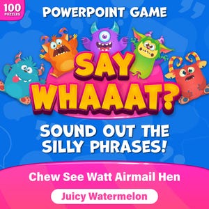 May include: A vibrant advertisement for a PowerPoint game, showcasing cartoon monsters and the phrase "SAY WHAAAT?" in bold yellow lettering. The game promises to help players "SOUND OUT THE SILLY PHRASES!" and includes the phrases "Chew See Watt Airmail Hen" and "Juicy Watermelon".
