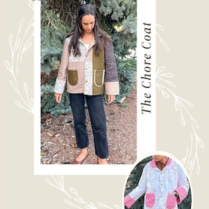 May include: A quilted patchwork chore coat in neutral tones, with floral and solid fabric panels. The coat features two front pockets and is buttoned up. The text "The Chore Coat" is displayed on the image. The design is by Casey Michelle of Wellspring Designs.
