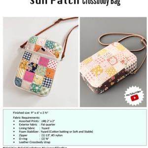 May include: The image showcases a patchwork crossbody bag with a brown strap. The bag is rectangular, featuring a variety of colorful fabric squares. The text "Sun Patch Crossbody Bag" is displayed at the top. The finished size is 9" x 6" x 2 ½".