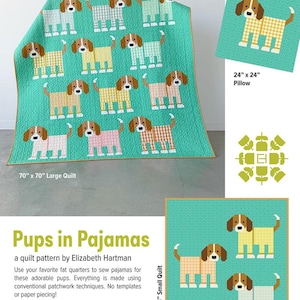 May include: A quilt pattern titled Pups in Pajamas by Elizabeth Hartman featuring a 70" x 70" large quilt, a 24" x 24" pillow, and a 40" x 44" small quilt. The designs display brown and white dogs wearing checkered pajamas on a teal background.