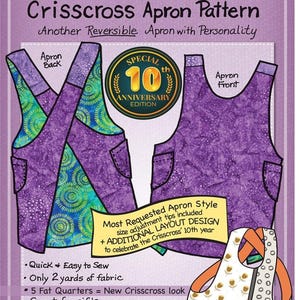 May include: A sewing pattern for a Crisscross apron, featuring a purple and teal design. The pattern includes instructions for a reversible apron with a unique style. The image includes text that says "Quick & Easy to Sew".