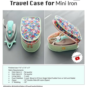 May include: A mint green travel case for a mini iron, with a floral patterned lid and interior. The case is shown open and closed, with a mini iron next to it. The text "Travel Case for Mini Iron" is at the top. Finished size: 9.5" x 5.5" x 5".