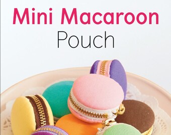 Mini Macaroon Pouch Pattern - includes Zipper and Discs.  Finished size about 2-1/4" x 1-1/8"