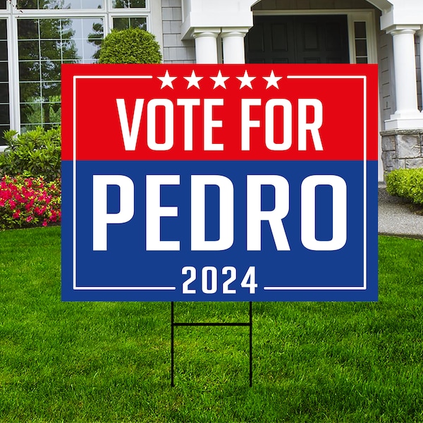 Vote for Pedro 2024 Yard Sign - Coroplast Pedro Sign, 2024 Election Lawn Sign, Vote for Pedro Yard Sign with Metal H-Stake