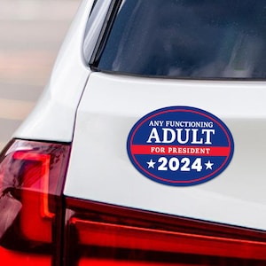 Any Functioning Adult 2024 Car Magnet - Political Vehicle Magnet, 2024 Election, Vote for President Magnet - 6" x 4.5"