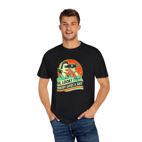 Retro Humor Unisex T-Shirt Funny Gift, Vintage Tee, Joke Shirt, Novelty Top, Sarcastic Clothing