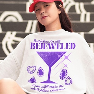 I&#39;m Bejeweled Aesthetic Sweatshirt ⎮ unisex Crewneck ⎮ Make the Whole Place Shimmer ⎮ Trendy Gifts for Swifties ⎮ Martini Glass Sweater