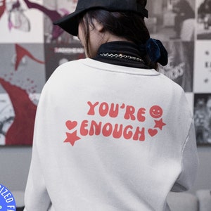 you&#39;re enough sweatshirt | trendy women&#39;s hoodie, trendy sweatshirt, vsco hoodie, tumblr hoodie, positivity, Dear person behind me