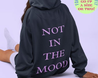 NOT In THE MOOD Sweatshirt, ästhetischer Hoodie, trendiger Pullover, Hoodie mit Spruch auf dem Rücken, Tumblr Pullover, Vsco Pullover, niedlicher Pullover