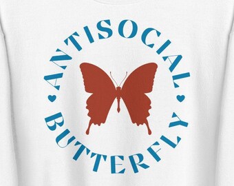 ANTISOCIAL BUTTERFLY ⎮ GRAPHIC ⎮ Unisex Sweatshirt / gift introvert / anti social butterfly / leave me alone / don't talk to me / 2000s y2k