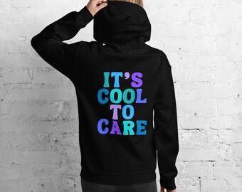 It s COOL TO CARE Unisex Hoodie Positive Message Sweatshirt Sweater With Quote on Back Trending Tumbler Clothes Mental Health Awareness Etsy