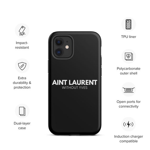 AINT LAURENT Without Tough iPhone Case ⎮ Matte ⎮ Black Phone