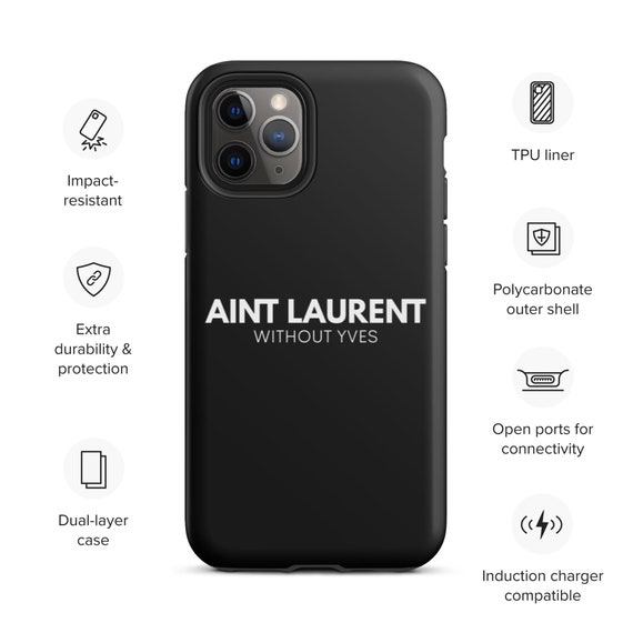 AINT LAURENT Without Tough iPhone Case ⎮ Matte ⎮ Black Phone