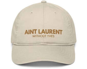 AINT LAURENT Without Organic Dad Hat Embroidered Baseball 