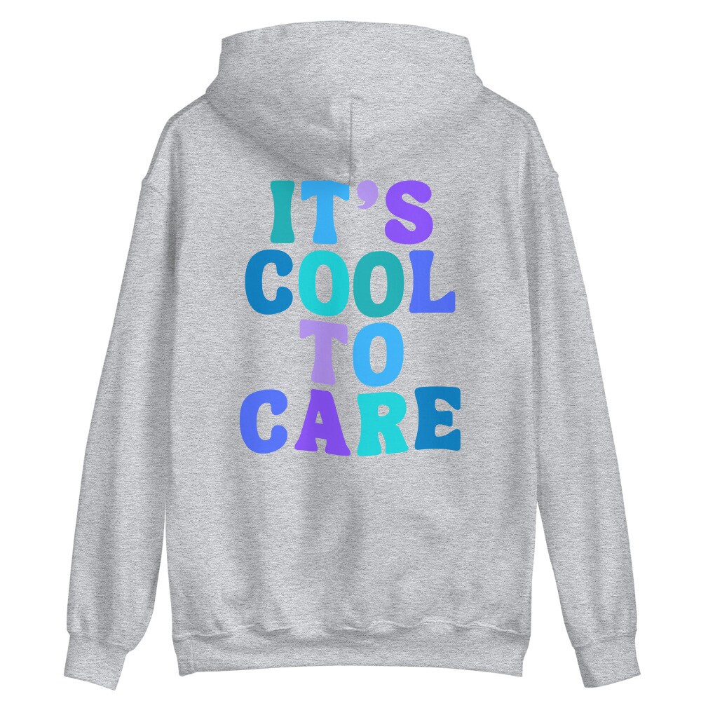 It s COOL TO CARE Unisex Hoodie Positive Message Sweatshirt