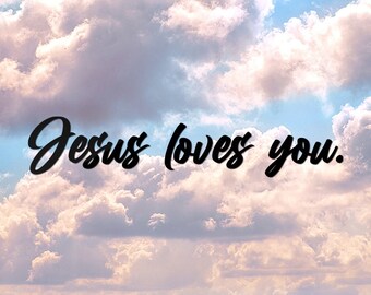 Jesus Loves You Religious Christian Car Decal