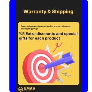 May include: A rectangular graphic with a yellow centre and blue border featuring a red and white target with a blue dart. Text reads: Warranty & Shipping, Free replacement guarantee for products broken during shipping!, %5 Extra discounts and special gifts for each product, and OMAS.