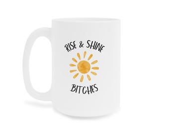 Rise and Shine Coffee Mug, Motivational Gift, Fun Housewarming Present, Perfect for Friends, Great for Morning Routine, Unique Tea Cup