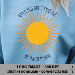 Als je de zon niet kunt vinden, wees dan de zon, wees de zon, zonneschijn png, zon png, zomer png, strand png, geluk png, zomer