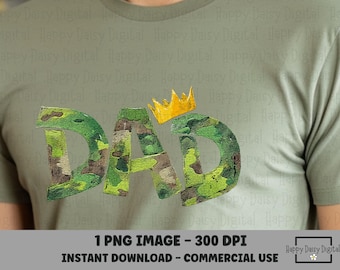 Dad King PNG Camo Dad Shirt Design Fathers Day PNG Commercial Use Print on Demand Sublimation Cricut
