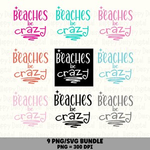 May include: A digital graphic bundle featuring nine variations of the text Beaches be crazy in different colors including pink, teal, light blue, orange, black, and gray. Each design includes a small star icon and a scribbled underline effect.