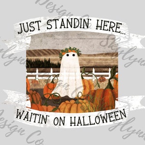 Just standin’ here… waitin’ on Halloween PNG, Digital download, PNG sublimation, print and cut